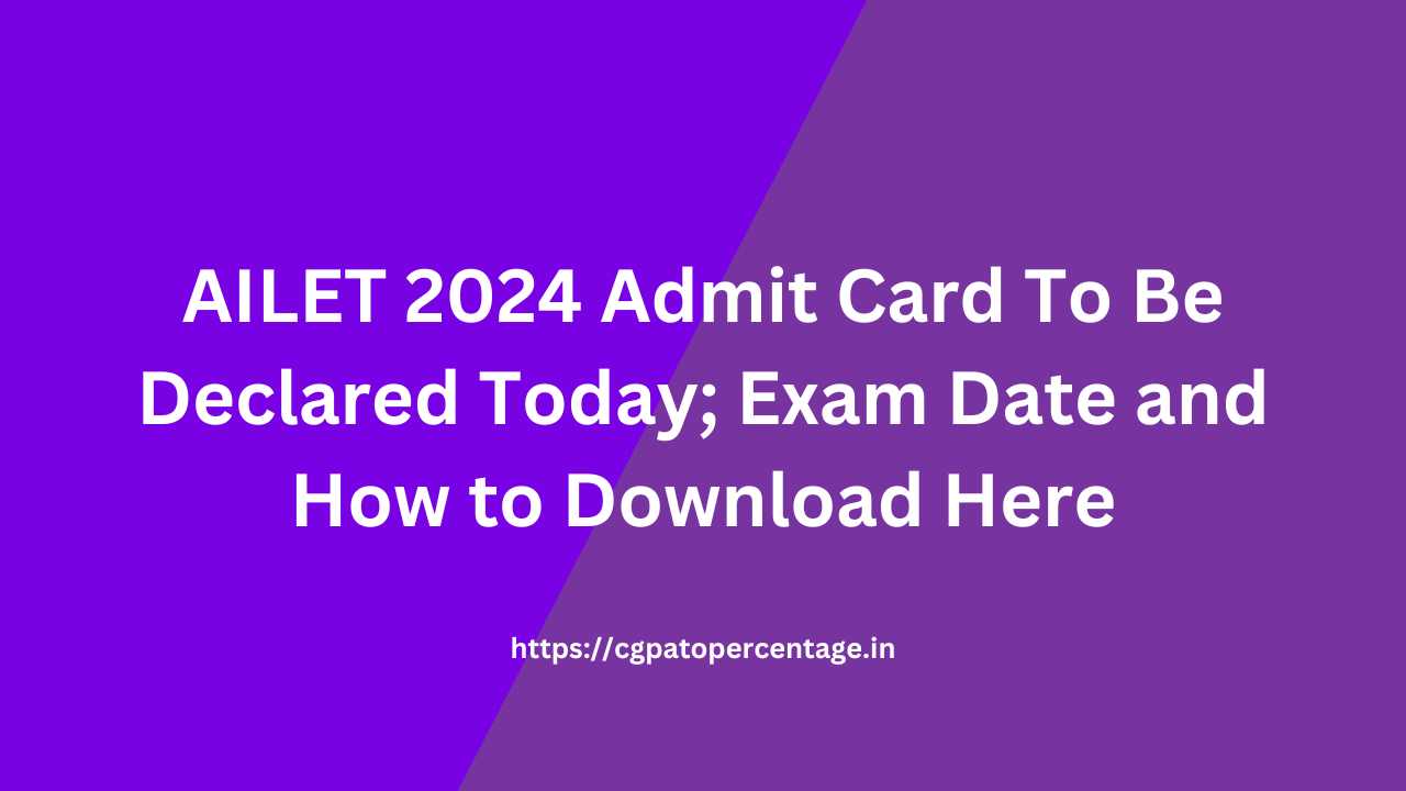 AILET 2024 Admit Card To Be Declared Today; Exam Date and How to Download Here